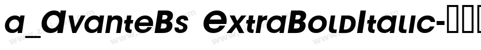 a_AvanteBs ExtraBoldItalic字体转换